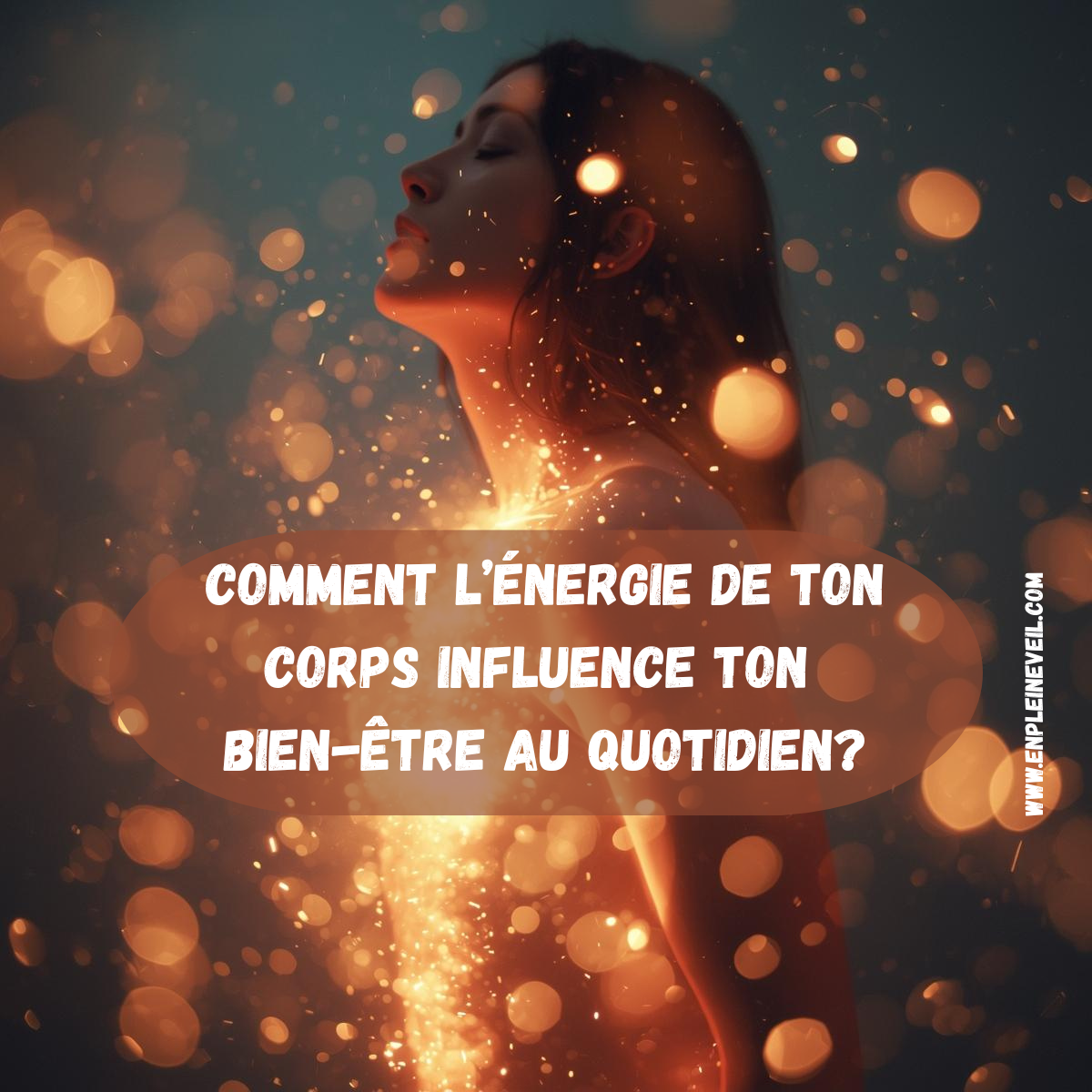 Comment l’énergie de ton corps influence ton bien-être au quotidien